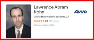 Larry Kohn, AVVO superstar lawyer with over 500+ reviews, is a top DUI and DWI Attorney in Atlanta, GA who has gotten clients charges reduced to reckless driving