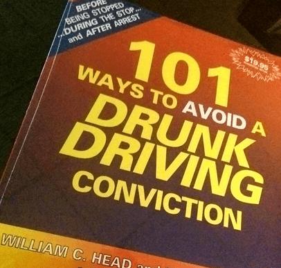 101 Ways to Avoid a Drunk Driving Conviction by Bubba Head