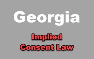 The Georgia Implied-Consent Law