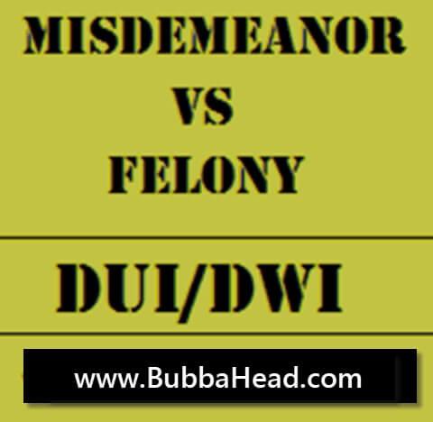Misdemeanor DUI vs Felony DUI