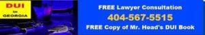 Free DUI Lawyer consultation banner with ponhone number for Atlatna attorney Bubba Head: 404-567-5515