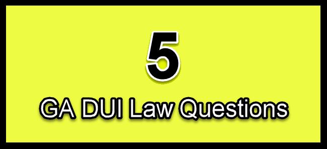 5 GA DUI Law Questions